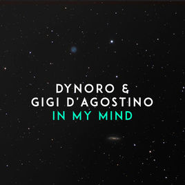 Dynoro & Gigi D'Agostino - In My Mind (2018)