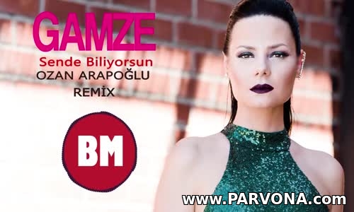 Gamze Ft. Muratt Mat - Sende Biliyorsun (Remix) (2018)