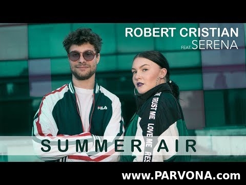 Robert Cristian ft. Serena - Summer Air (Radio Edit) (2018)