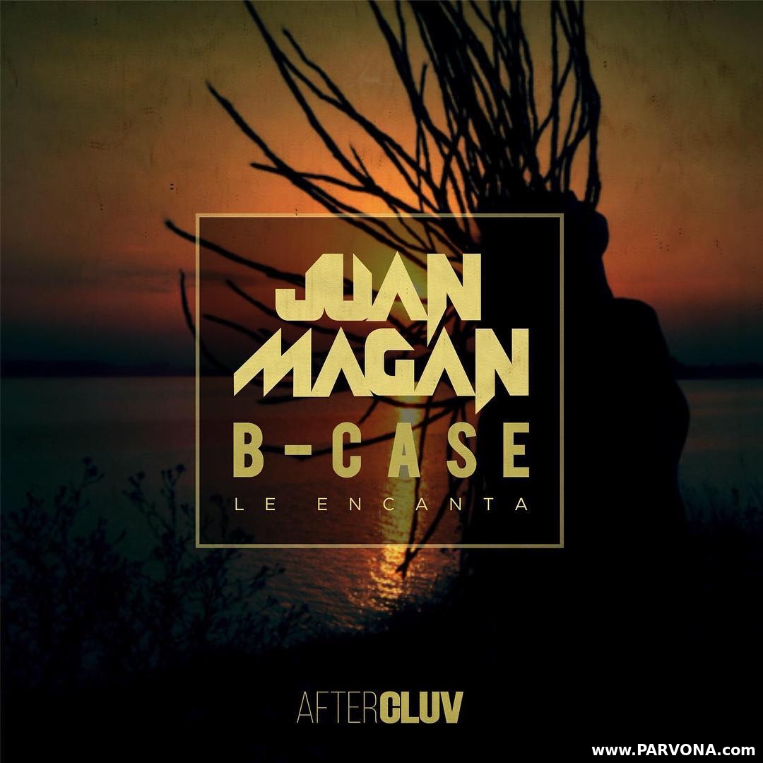 Juan Magan & B-Case - Escondidos