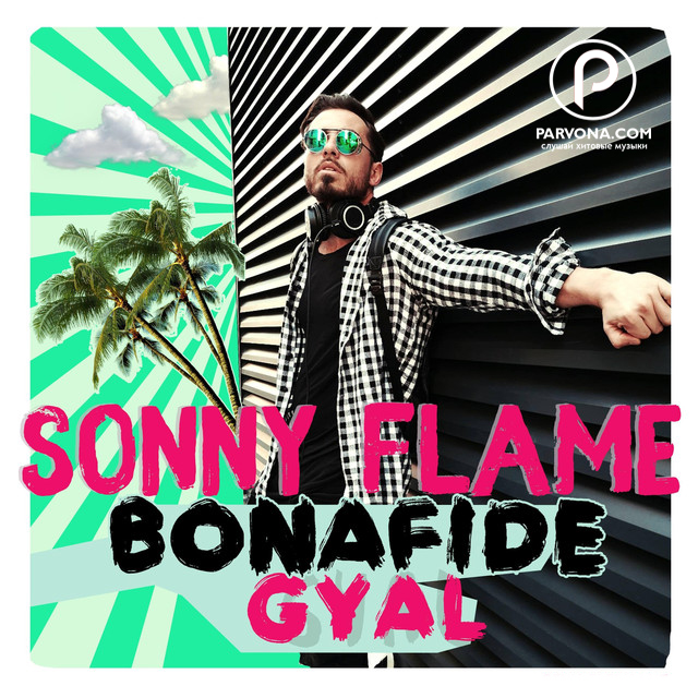 Sonny Flame - Bonafide Gyal
